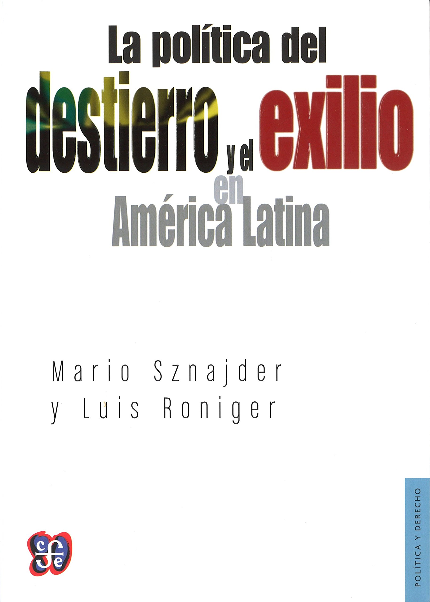 POLÍTICA DEL DESTIERRO Y EL EXILIO EN AMÉRICA LATINA, LA