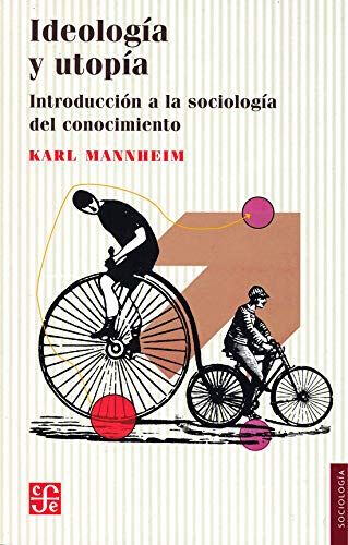Ideología y utopía : Introducción a la sociología del conocimiento