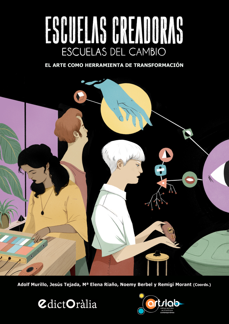 Escuelas creadoras: escuelas del cambio : El arte como herramienta de transformación