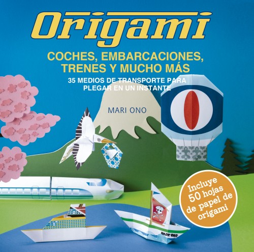 Origami, coches, embarcaciones, trenes y mucho más : 35 Medios de transporte para plegar en un instante
