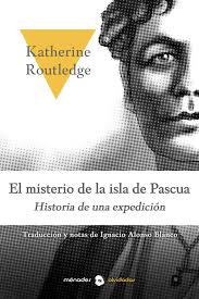 El misterio de la isla de Pascua : Historia de una expedición