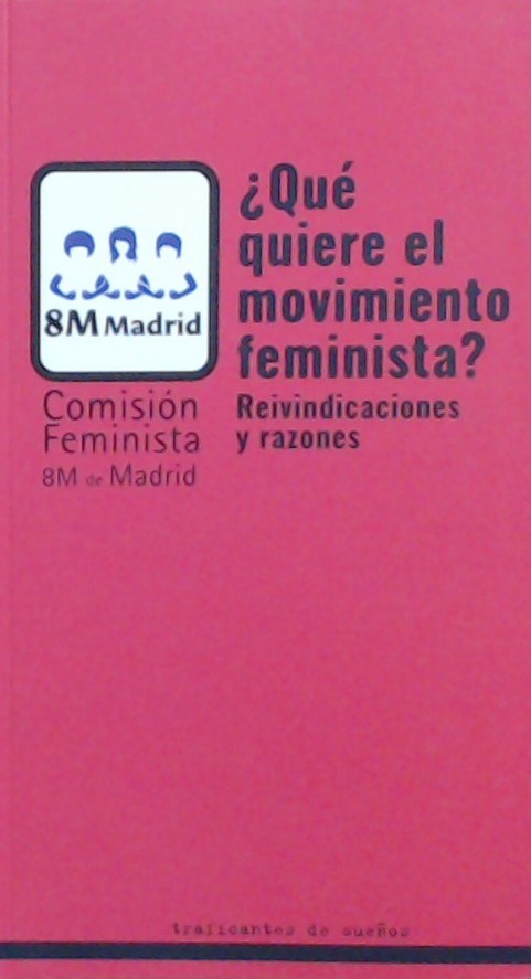 ¿QUÉ QUIERE EL MOVIMIENTO FEMINISTA? : REIVINDICACIONES Y RAZONES