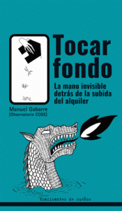 Tocar fondo. : LA MANO INVISIBLE DETRÁS DE LA SUBIDA DEL ALQUILER
