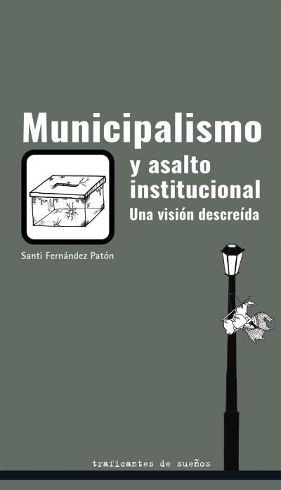 Municipalismo y asalto institucional. : Una visión descreída