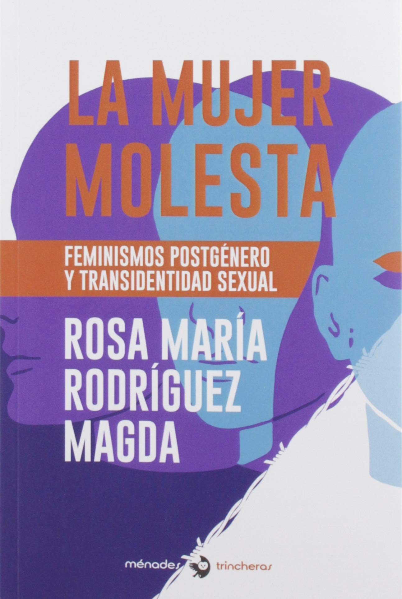 La mujer molesta : Feminismos postgénero y transidentidad sexual
