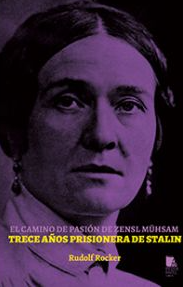 El camino de pasión de Zensl Mühsam : Trece años prisionera de Stalin