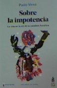 Sobre la impotencia : La vida en la era de su parálisis frenética