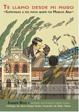 Te llamo desde mi muro : Cuéntenles a sus hijos quién fue Marcos Ana