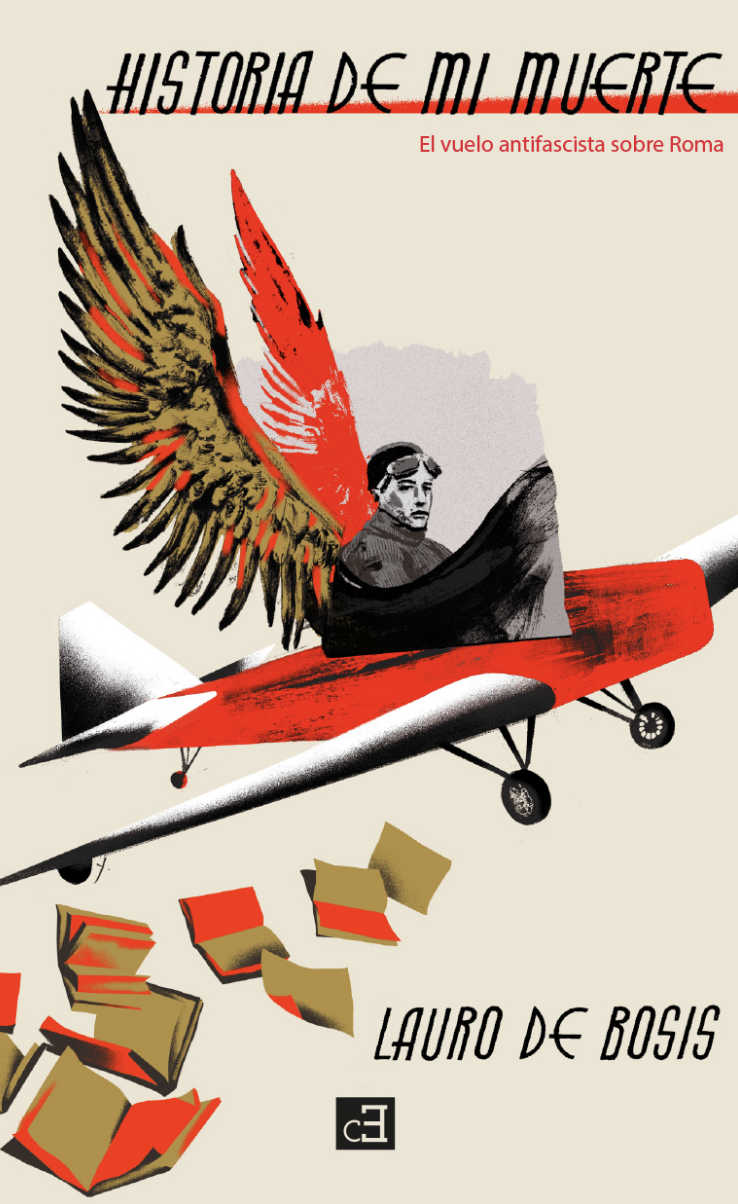 Historia de mi muerte : El vuelo antifascista sobre Roma