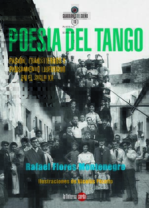 Poesía del tango : Pasión, transtierros y pensamiento libertario en el siglo XX