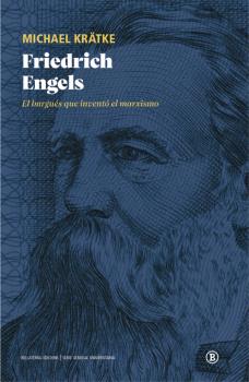 Friedrich Engels : El burgués que inventó el marxismo