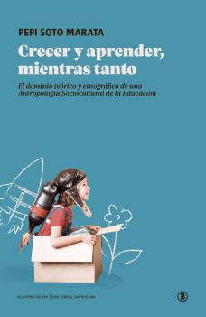 Crecer y aprender, mientras tanto : El dominio teórico y etnográfico de una Antropología Sociocultural de la Educación
