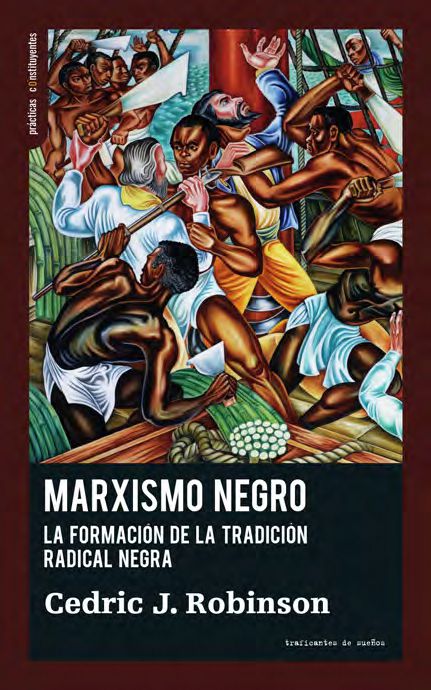 Marxismo negro : La formación de la tradición radical negra