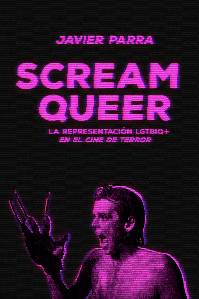 Scream Queer (3ªED) : La representación LGTBIQ+ en el cine de terror