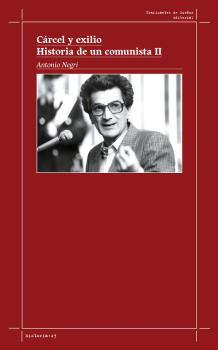 Cárcel y exilio. : Historia de un comunista II