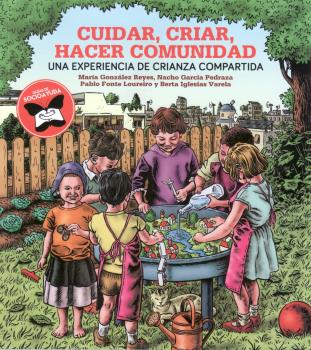 CUIDAR, CRIAR, HACER COMUNIDAD : Una experiencia de crianza compartida