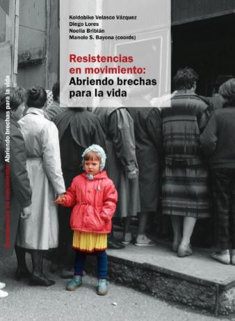 Resistencias en movimiento : Abriendo brechas para la vida