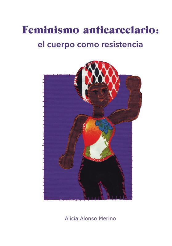 Feminismo anticarcelario : El cuerpo como resistencia