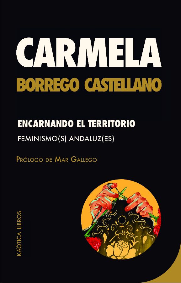 Encarnando el territorio : Feminismo(S) Andaluz(ES)