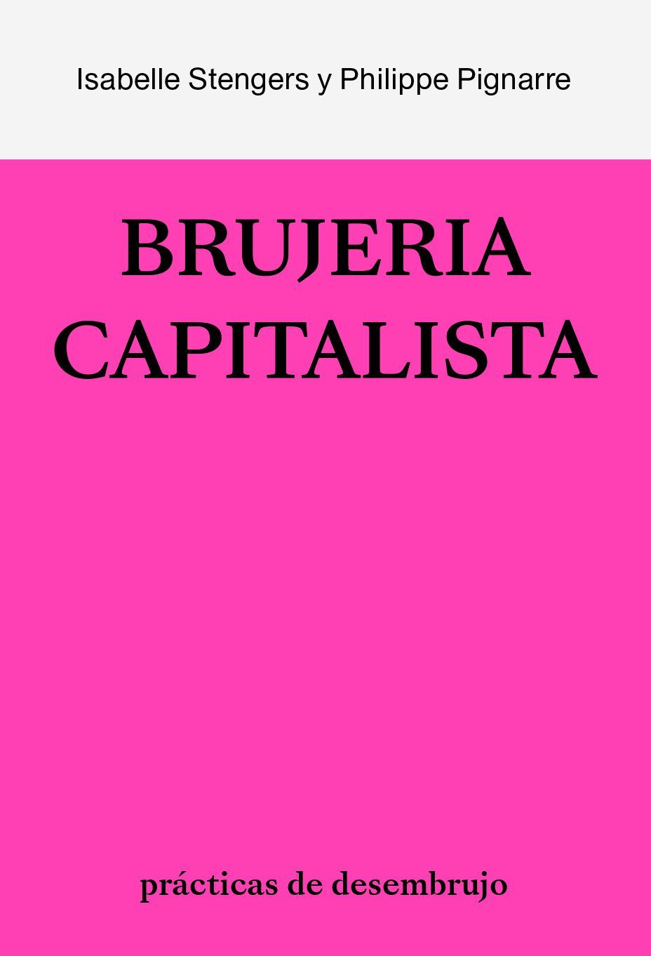 La brujería capitalista : Prácticas de desembrujo