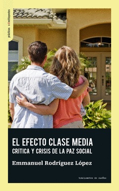 El efecto clase media : Crítica y crisis de la paz social