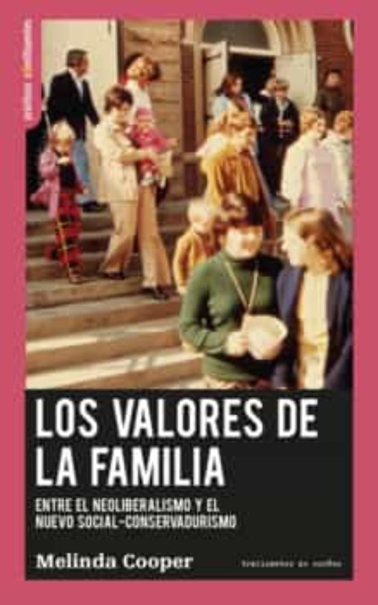 Los valores de la familia : Entre el neoliberalismo y el nuevo social-conservadurismo