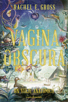Vagina Obscura : Un viaje anatómico