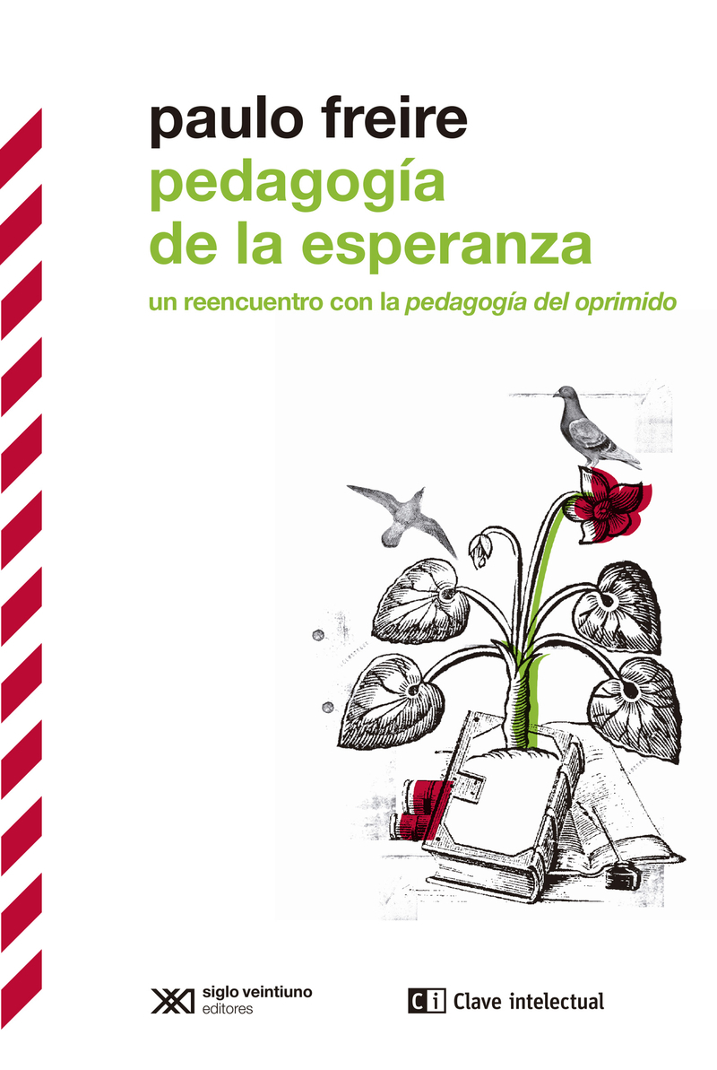 Pedagogía de la esperanza : Un reencuentro con la pedagogía del oprimido