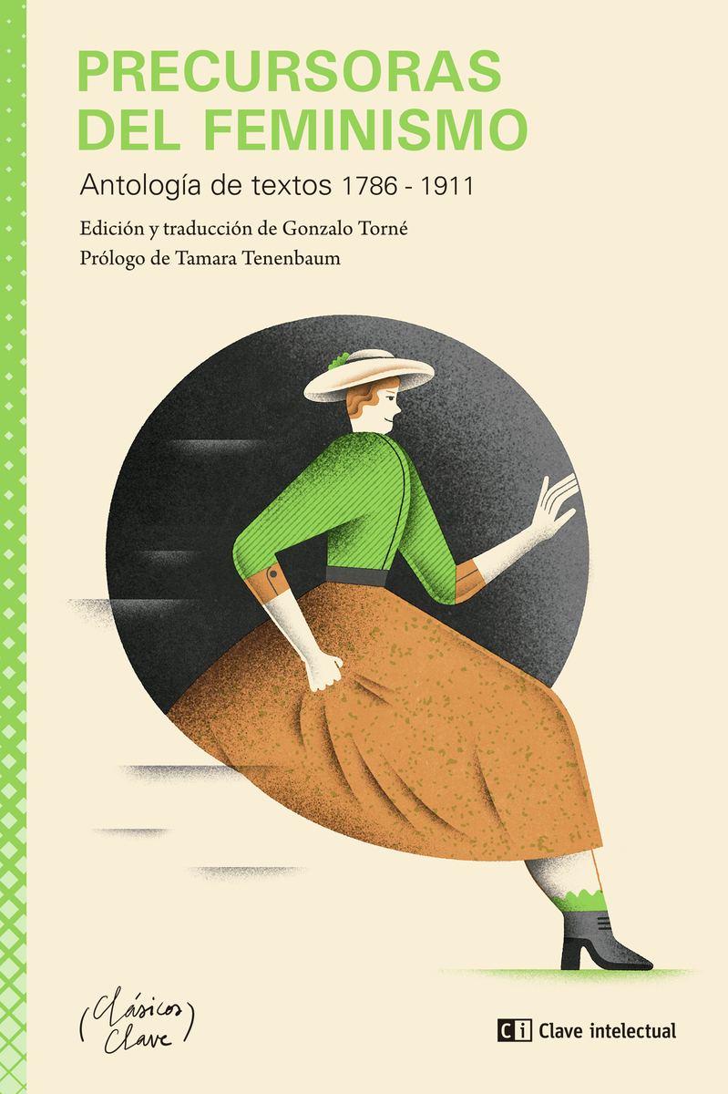 Precursoras del feminismo : Antología de textos 1786 - 1911