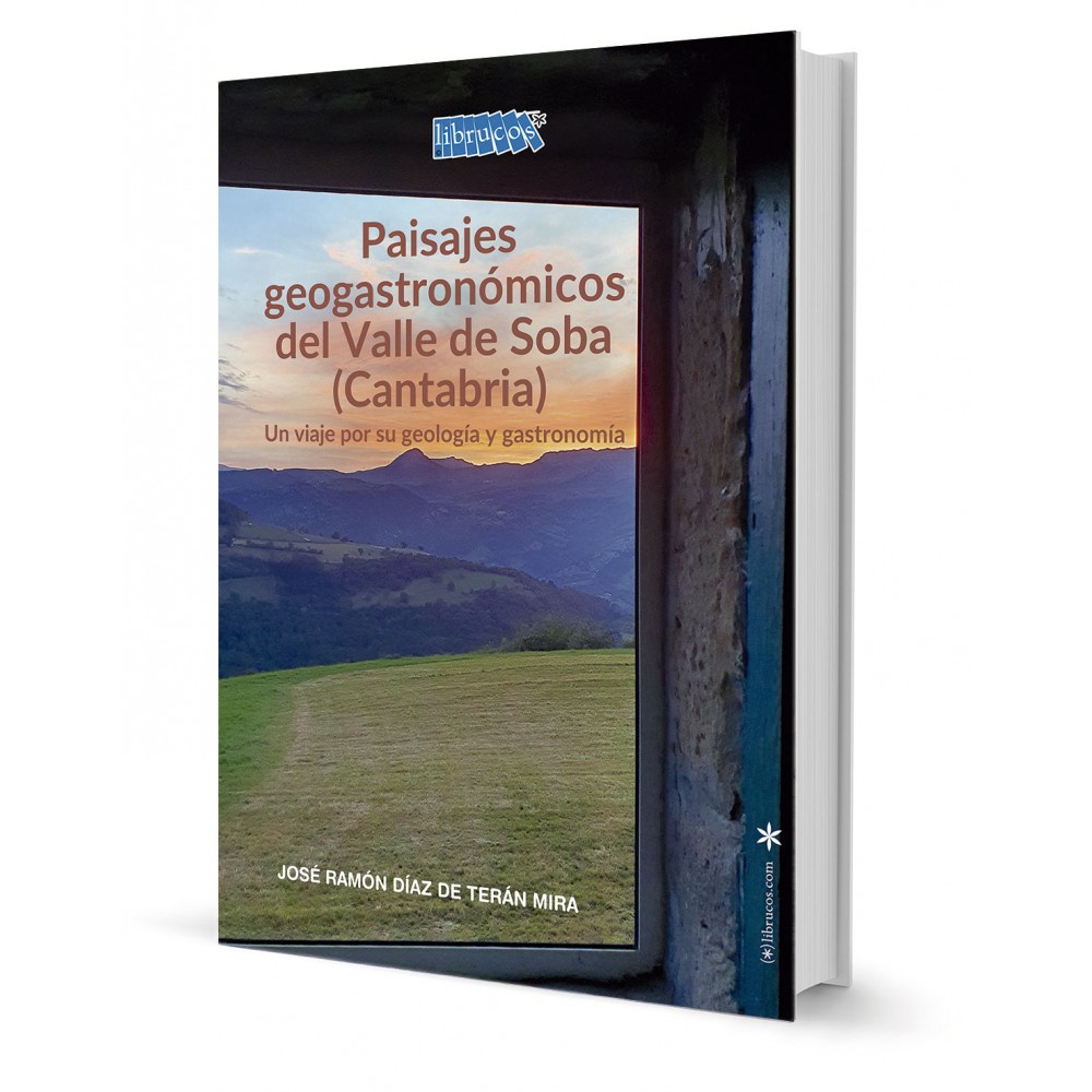 PAISAJES GEOGASTRONÓMICOS DEL VALLE DE SOBA (CANTABRIA) : UN VIAJE POR SU GEOLOGÍA Y GASTRONOMÍA