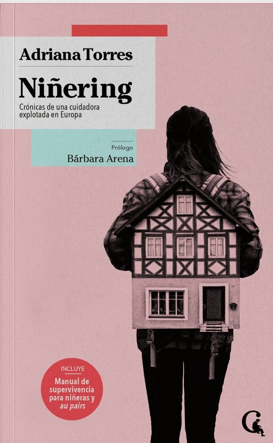 Niñering : Crónicas de una cuidadora explotada en Europa