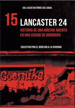 LANCASTER 24 - 15 : HISTORIA DE UNA BRECHA ABIERTA EN UNA CIUDAD DE HORMIGÓN