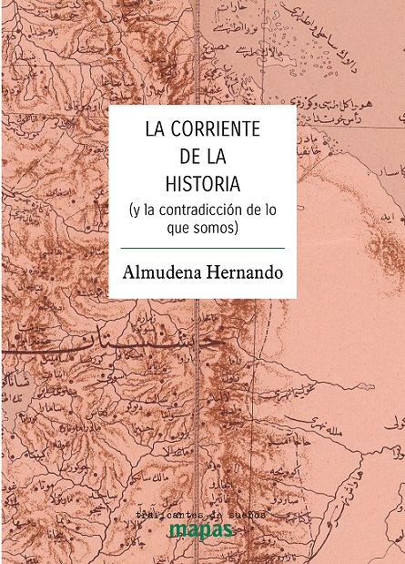 La corriente de la historia : (y la contradicción de lo que somos)