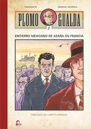 Plomo y gualda : Entierro mexicano de Manuel Azaña