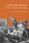Cofre de clásicos : Cuentos, fábulas y leyendas