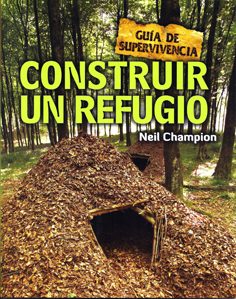 Construir un refugio : Guía de supervivencia