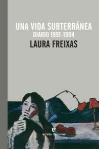 Una vida subterránea : Diario 1991-1994