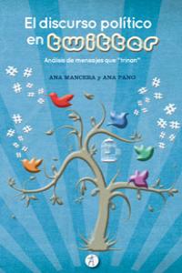 El discurso político en TWITTER : Análisis de mensajes que "trinan"