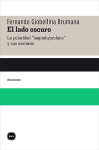 El lado oscuro : La polaridad "sagrado/profano" y sus avatares
