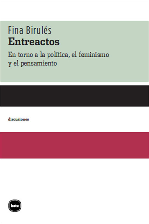 ENTREACTOS : En torno a la política, el feminismo y el pensamiento
