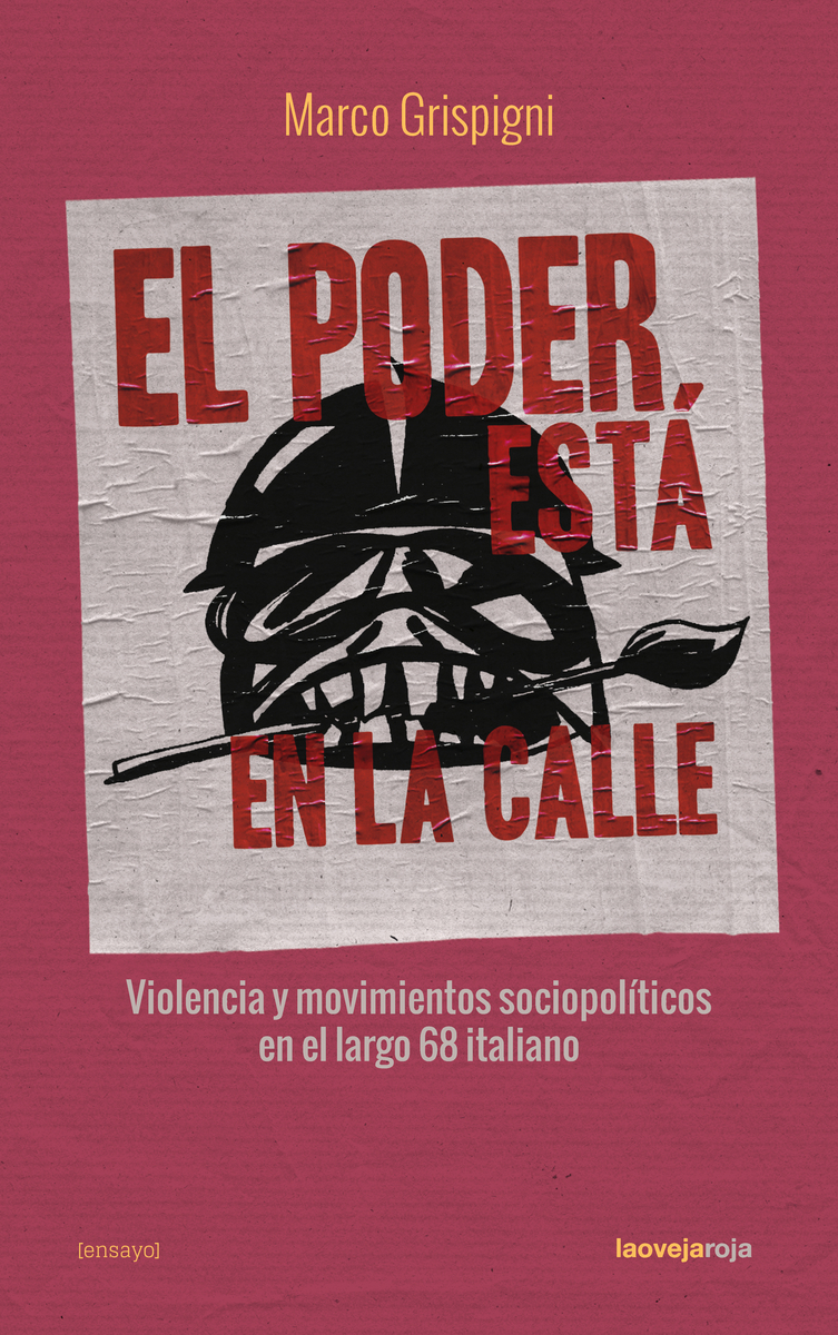 El poder está en la calle : Violencia y movimientos sociopolíticos en el largo 68 italia