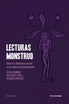 Lecturas monstruo : Género y disidencia sexual en la cultura contemporánea