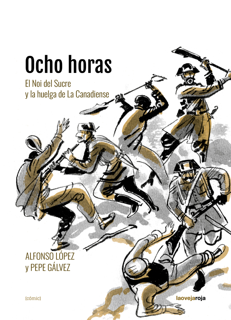 Ocho horas : El Noi del Sucre y la huelga de La Canadiense