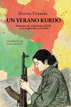 Un verano kurdo : Historias de resistencia al ISIS, a la ocupación y al exilio