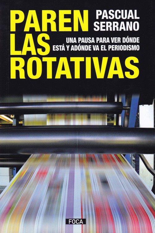Paren las rotativas : Una pausa para ver dónde está y adónde va el periodismo