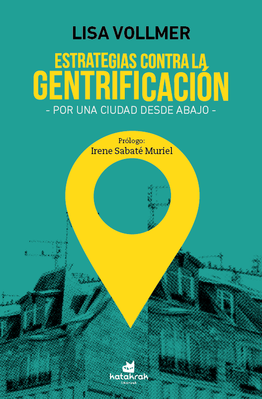 Estrategias contra la gentrificación : Por una ciudad desde abajo