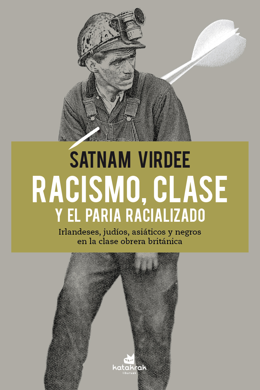 Racismo, clase y el paria racializado : Irlandeses, judíos, asiáticos y negros en la clase obrera británica