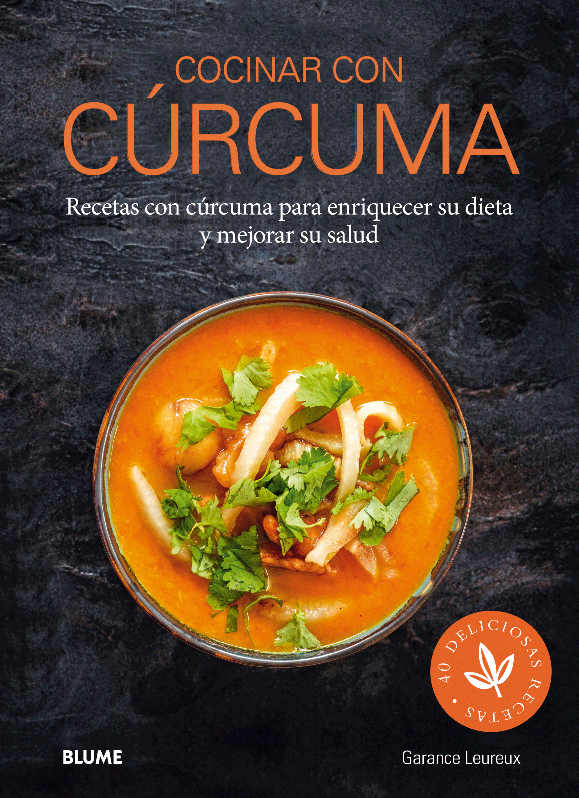 Cocinar con cúrcuma : Recetas con cúrcuma para enriquecer su dieta y mejorar su salud