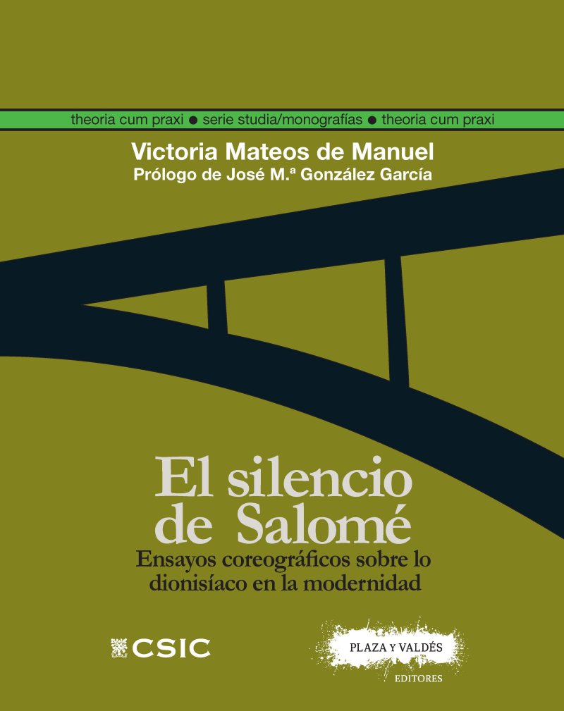 EL SILENCIO DE SALOMÉ : Ensayos coreográficos sobre lo dionisíaco en la modernidad