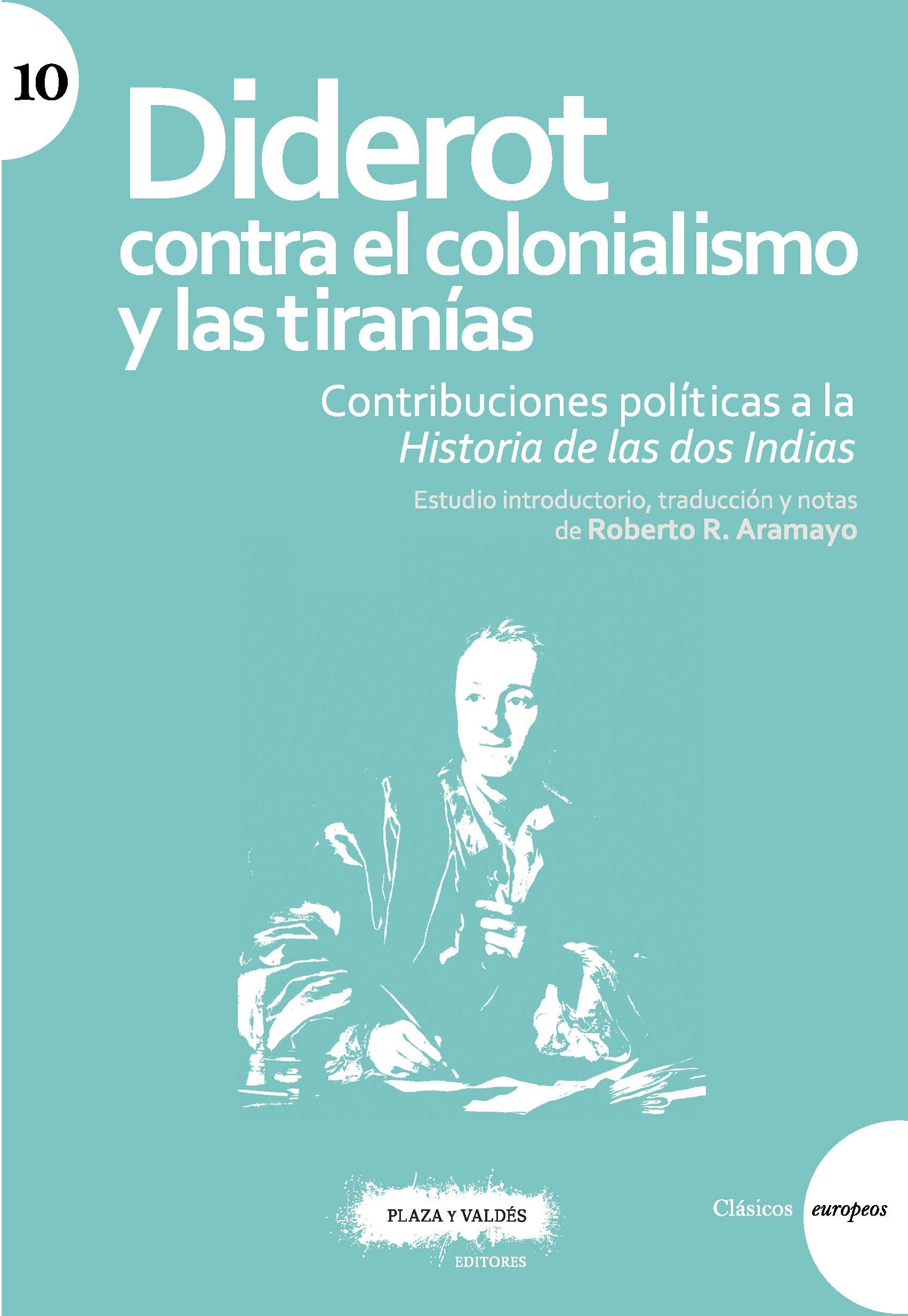 DIDEROT CONTRA EL COLONIALISMO Y LAS TIRANÍAS : Contribuciones políticas a la Historia de las dos Indias